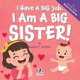I Have A Big Job. I Am A Big Sister I Have A Big Job. I Am A Big Sister