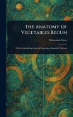 The Anatomy of Vegetables Begun
