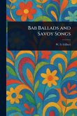 Bab Ballads and Savoy Songs Bab Ballads and Savoy Songs