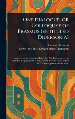 One Dialogue, or Colloquye of Erasmus (entituled Diuersoria) Cover One Dialogue, or Colloquye of Erasmus (entituled Diuersoria)