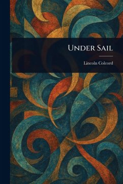 Under Sail - Colcord, Lincoln