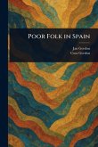 Poor Folk in Spain Poor Folk in Spain