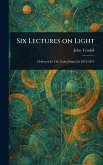 Six Lectures on Light Six Lectures on Light