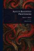 Alice's Blighted Profession