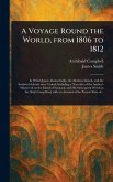 A Voyage Round the World, From 1806 to 1812 A Voyage Round the World, From 1806 to 1812