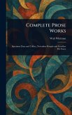 Complete Prose Works Complete Prose Works