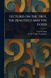 Lectures on the True, the Beautiful and... - Bild 1