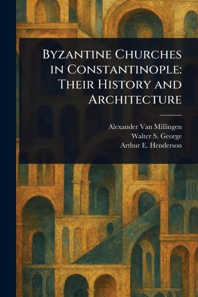 Byzantine Churches in Constantinople Byzantine Churches in Constantinople