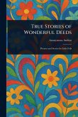 True Stories of Wonderful Deeds True Stories of Wonderful Deeds