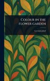 Colour in the Flower Garden Colour in the Flower Garden