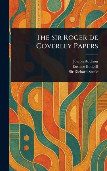 The Sir Roger De Coverley Papers