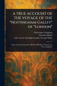 Cover A TRUE ACCOUNT OF THE VOYAGE OF THE *Nottingham-Galley* of *London*