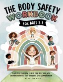 The Body Safety Workbook For Ages 3-7 The Body Safety Workbook For Ages 3-7