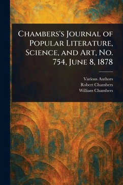 Chambers's Journal of Popular Literature, Science, and Art, No. 754, June 8, 1878 - Various; Chambers, Robert; Chambers, William