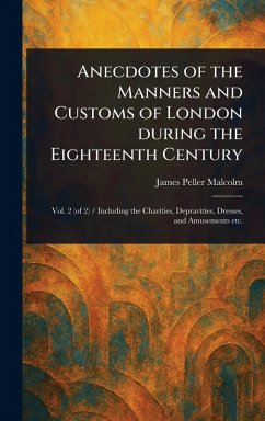 Cover Anecdotes of the Manners and Customs of London During the Eighteenth Century