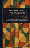 Recollections of Windsor Prison;