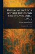 History of the Reign of Philip the... - Bild 1