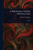A Proposal Under Difficulties A Proposal Under Difficulties
