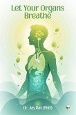 Let Your Organs Breathe Let Your Organs Breathe