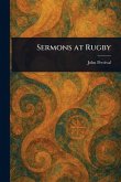 Sermons at Rugby Sermons at Rugby