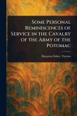 Some Personal Reminiscences of Service in the Cavalry of the Army of the Potomac Some Personal Reminiscences of Service in the Cavalry of the Army of the Potomac