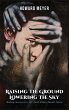 Raising the Ground Lowering the Sky - Bild 1