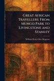 Great African Travellers Great African Travellers