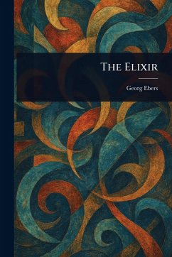 The Elixir - Ebers, Georg
