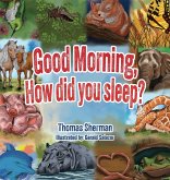 Good Morning, How Did You Sleep? Good Morning, How Did You Sleep?