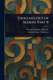 Thoughts Out of Season, Part II Thoughts Out of Season, Part II