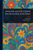 Indoor and Outdoor Recreations for Girls Indoor and Outdoor Recreations for Girls