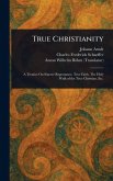 True Christianity True Christianity