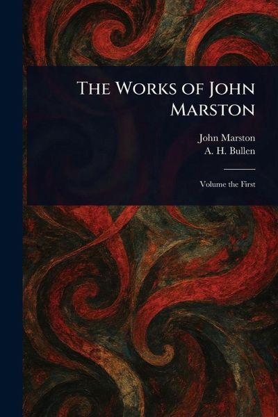 The Works of John Marston The Works of John Marston