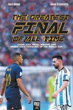 The Greatest Final Of All Time - Vignone, Pablo; de Benedictis, Adrián