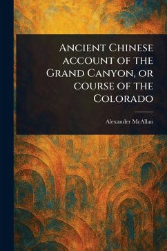 Cover Ancient Chinese Account of the Grand Canyon, or Course of the Colorado