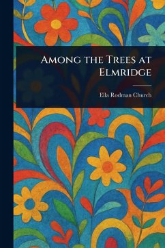 Among the Trees at Elmridge - Church, Ella Rodman