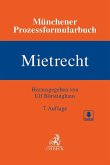 Münchener Prozessformularbuch Bd. 1: Mietrecht Münchener Prozessformularbuch Bd. 1: Mietrecht
