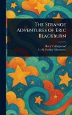The Strange Adventures of Eric Blackburn The Strange Adventures of Eric Blackburn