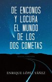 De enconos y locura El mundo de los dos cometas