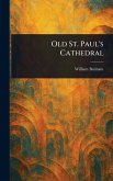 Old St. Paul's Cathedral Old St. Paul's Cathedral