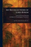 My Recollections of Lord Byron My Recollections of Lord Byron