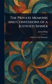 The Private Memoirs and Confessions of a Justified Sinner The Private Memoirs and Confessions of a Justified Sinner