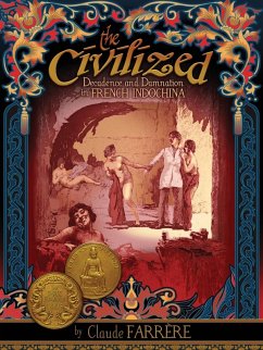 Cover The Civilized - Decadence and Damnation in French Indochina