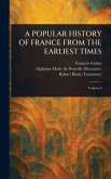 A Popular History of France from the Earliest Times A Popular History of France from the Earliest Times