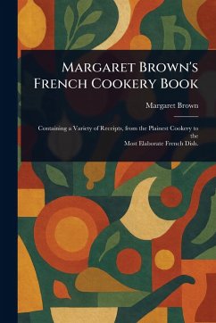 Cover Margaret Brown's French Cookery Book