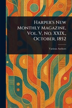 Harper's New Monthly Magazine, Vol. V, No. XXIX., October, 1852 - Various