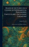 Heads of Lectures on a Course of Experimental Philosophy Heads of Lectures on a Course of Experimental Philosophy