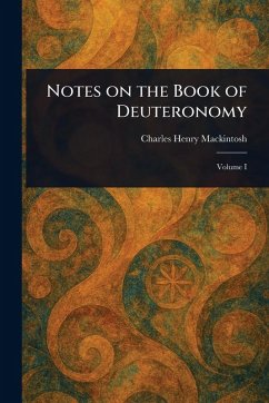 Notes on the Book of Deuteronomy - Mackintosh, Charles Henry