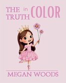 The Truth in Color The Truth in Color