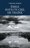 Émile sous un ciel de traîne Émile sous un ciel de traîne